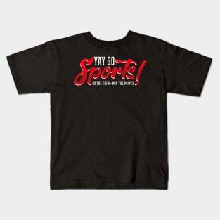 Yay Go Sports! Do The Thing Win The Points! Pun Kids T-Shirt